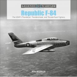 REPUBLIC F-84   LEGENDS OF AVIATION WARFARE