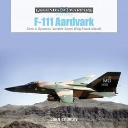 F-111 AARDVARK     LEGENDS OF AVIATION WARFARE