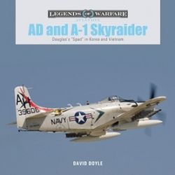 AD AND A-1 SKYRAIDER-DOUGLAS SPAD IN KOREA AND...