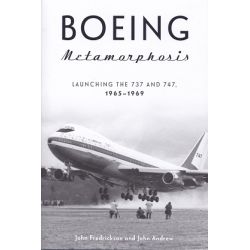 BOEING METAMORPHOSIS-LAUNCHING THE 737 AND 747