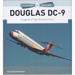 DOUGLAS DC-9 A LEGENDS OF FLIGHT ILLUSTRATED