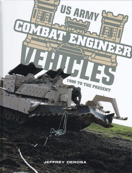 US ARMY COMBAT ENGINEER VEHICLES 1980 TO PRESENT