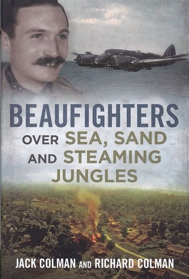BEAUFIGHTERS OVER SEA, SAND AND STEAMING JUNGLES