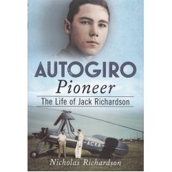 AUTOGIRO PIONEER-THE LIFE OF JACK RICHARDSON