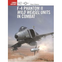 F-4 PHANTOM II WILD WEASEL UNITS IN COMBAT