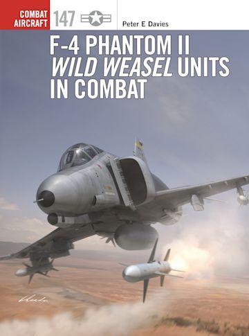 F-4 PHANTOM II WILD WEASEL UNITS IN COMBAT