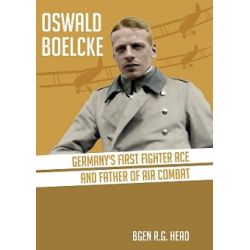 OSWALD BOELCKE-GERMANY'S FIRST FIGHTER ACE