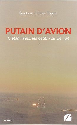 PUTAIN D'AVION-C'ETAIT MIEUX LES PETITS VOLS...