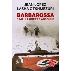 BARBAROSSA 1941.LA GUERRE ABSOLUE
