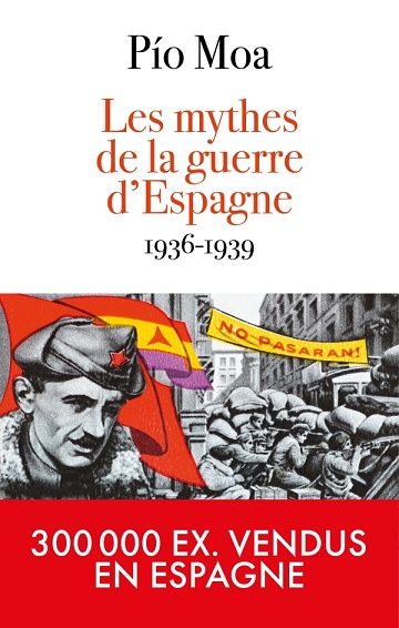 LES MYTHES DE LA GUERRE D'ESPAGNE 1936-1939