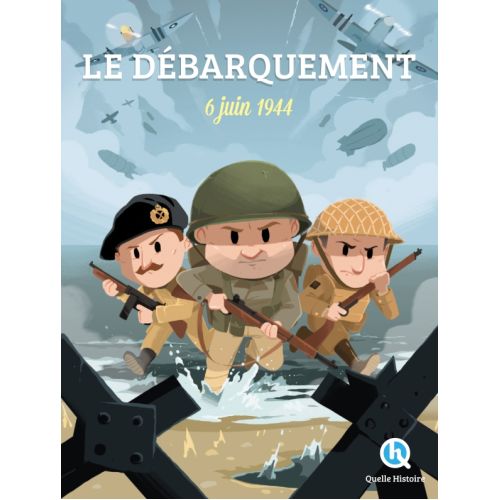 LE DEBARQUEMENT 6 JUIN 1944        QUELLE HISTOIRE