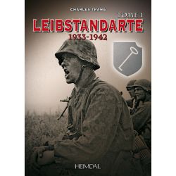 LEIBSTANDARTE TOME 1 1939-1942