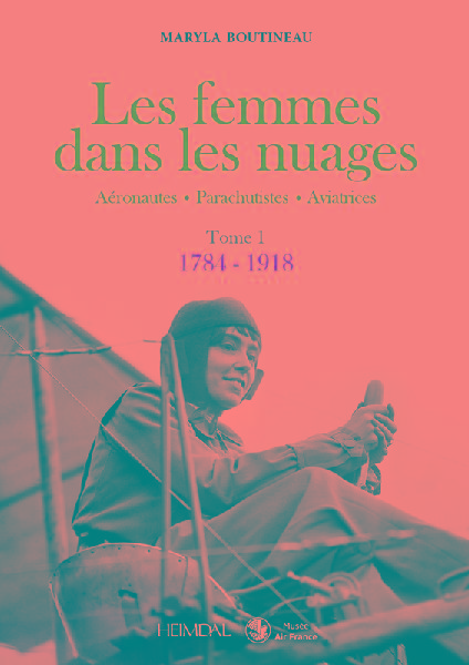LES FEMMES DANS LES NUAGES TOME 1 1784-1918