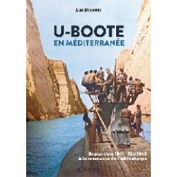 U-BOOTE EN MEDITERRANEE TOME I-SEPT 1941-MAI 1943
