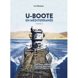 U-BOOTE EN MEDITERRANEE TOME II-JUIN 43-SEPT 1944