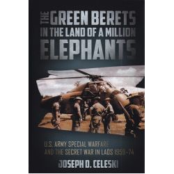 GREEN BERETS IN THE LAND OF A MILLION ELEPHANTS