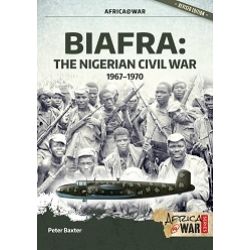 BIAFRA : THE NIGERIAN CIVIL WAR 1967-70 AFRICA@WAR