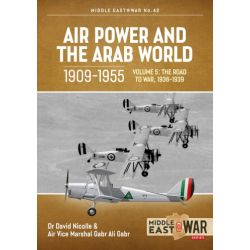 AIR POWER AND THE ARAB WORLD 1909-1955 VOLUME 5