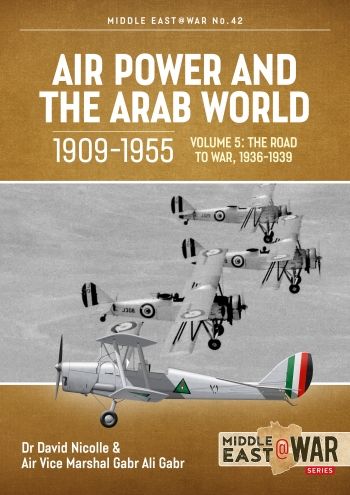 AIR POWER AND THE ARAB WORLD 1909-1955 VOLUME 5