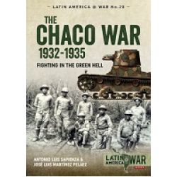 THE CHACO WAR 1932-1935      LATIN AMERICA@WAR 20