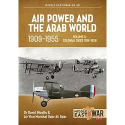 AIR POWER AND THE ARAB WORLD 1909-1955 VOLUME 3