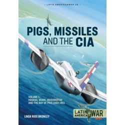 PIGS, MISSILES AND THE CIA   LATIN AMERICA@WAR 25