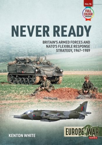 NEVER READY-BRITAIN'S ARMED FORCES   EUOPE@WAR 16