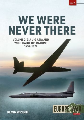 WE WERE NEVER THERE VOL 2- CIA U-2 ASIA/WORLDWIDE
