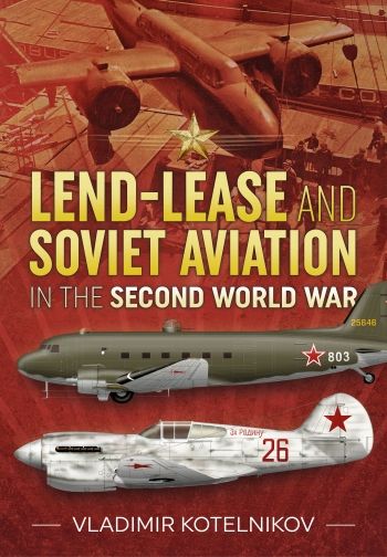 LEND-LEASE AND SOVIET AVIATION IN THE SECOND WORLD