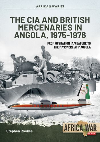 THE CIA AND BRITISH MERCENARIES IN ANGOLA 1975-76