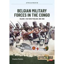 BELGIAN MILITARY FORCES IN THE CONGO VOLUME 1