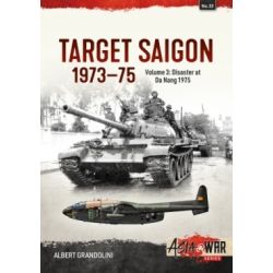 TARGET SAIGON 1973-75 VOL 3 : DISASTER AT DA NANG