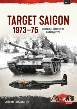 TARGET SAIGON 1973-75 VOL 3 : DISASTER AT DA NANG