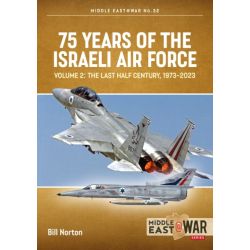 75 YEARS OF THE ISRAELI AIR FORCE VOL 2 1973-2023
