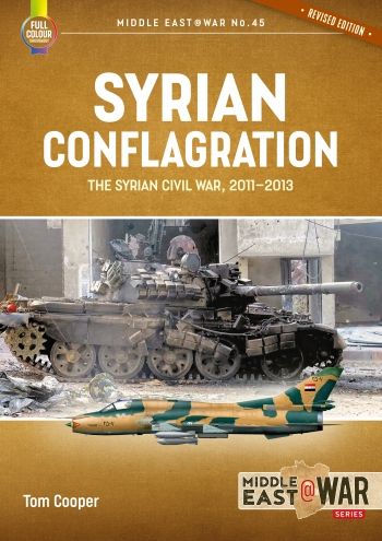 SYRIAN CONFLAGRATION /SYRIAN CIVIL WAR 2011-2013