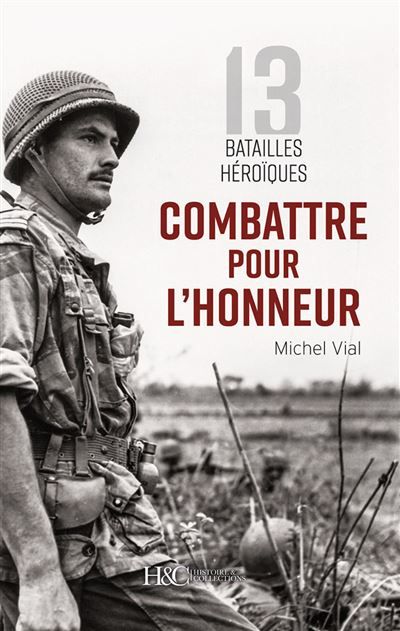 COMBATTRE POUR L'HONNEUR-13 BATAILLES HEROIQUES