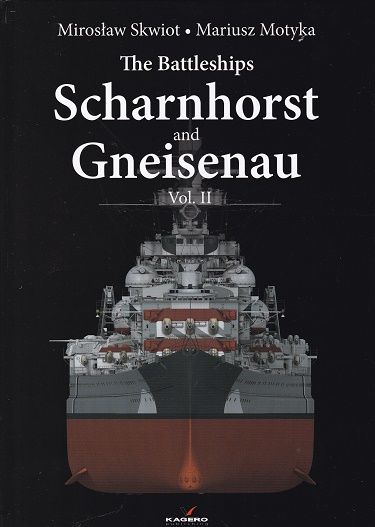 THE BATTLESHIPS SCHARNHORST AND GNEISENAU VOL.II