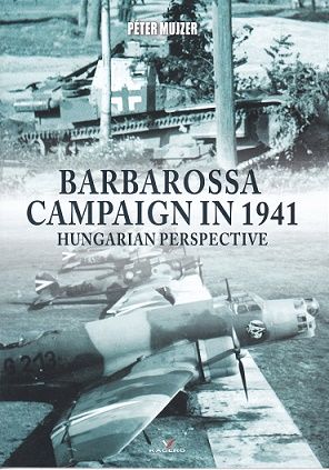 BARBAROSSA CAMPAIGN IN 1941-HUNGARIAN PERSPECTIVE