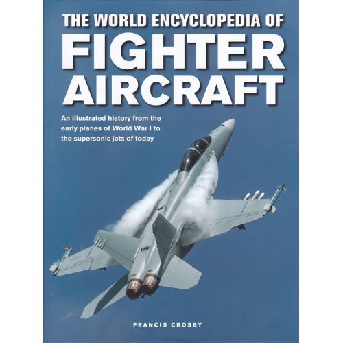 THE WORLD ENCYCLOPEDIA OF FIGHTER AIRCRAFT