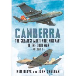 CANBERRA-THE GREATEST MULTI-ROLE AIRCRAFT...VOL 1