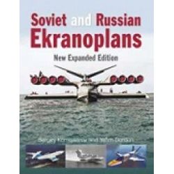 SOVIET AND RUSSIAN EKRANOPLANS EXPANDED EDITION