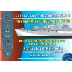 COASTAL CRAFT HISTORY VOL 3-FAIRMILE D MGB/MTB/FPB