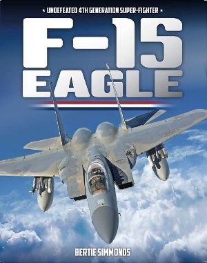 F-15 EAGLE UNDEFEATED 4TH GENERATION SUPER-FIGHTER