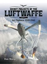 SECRET PROJECTS OF THE LUFTWAFFE 1-JET FIGHTERS