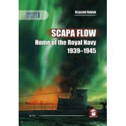 SCAPA FLOW HOME OF THE ROYAL NAVY 1939-1945