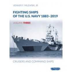 FIGHTING SHIPS OF THE U.S.NAVY 1883-2019 VOL 3