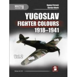 YUGOSLAV FIGHTER COLOURS 1918-1941 VOL.2