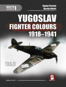 YUGOSLAV FIGHTER COLOURS 1918-1941 VOL.2