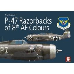 P-47 RAZORBACKS OF 8TH AIR FORCE