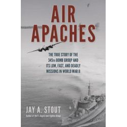 AIR APACHES-TRUE STORY OF 345TH BOMB GROUP